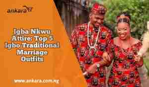Igbo Traditional Marriage Outfits