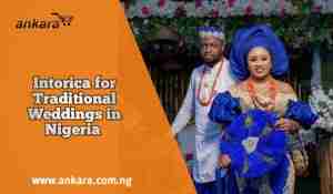 Intorica for Traditional Weddings in Nigeria