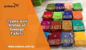 Types and Styles of George Fabric