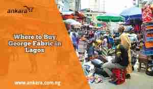 Where to Buy George Fabric in Lagos