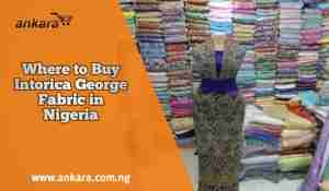 Where to Buy Intorica George Fabric in Nigeria